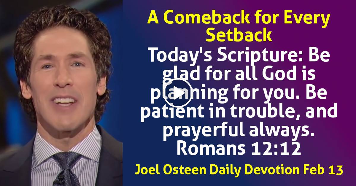 Joel Osteen February 13 2024 Daily Devotional A Comeback For Every