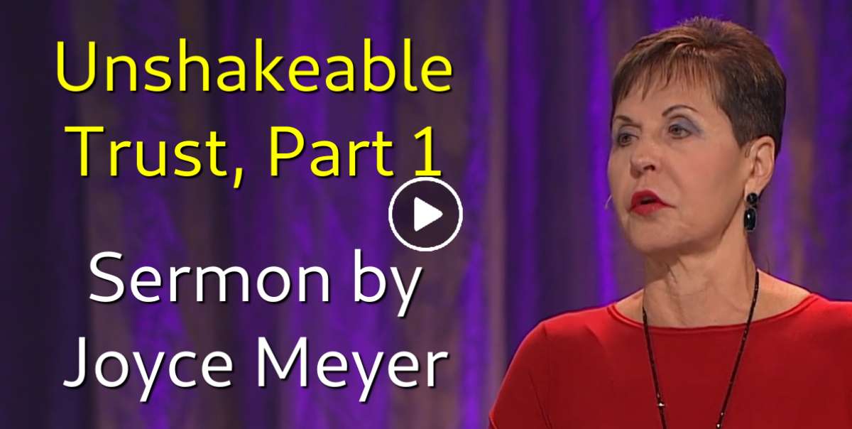 Joyce Meyer February 12 2019 Sermon Unshakeable Trust Part 1