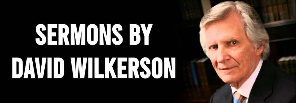 Sermons By Pastor David Wilkerson 2024 | All Preaches Of Famous ...