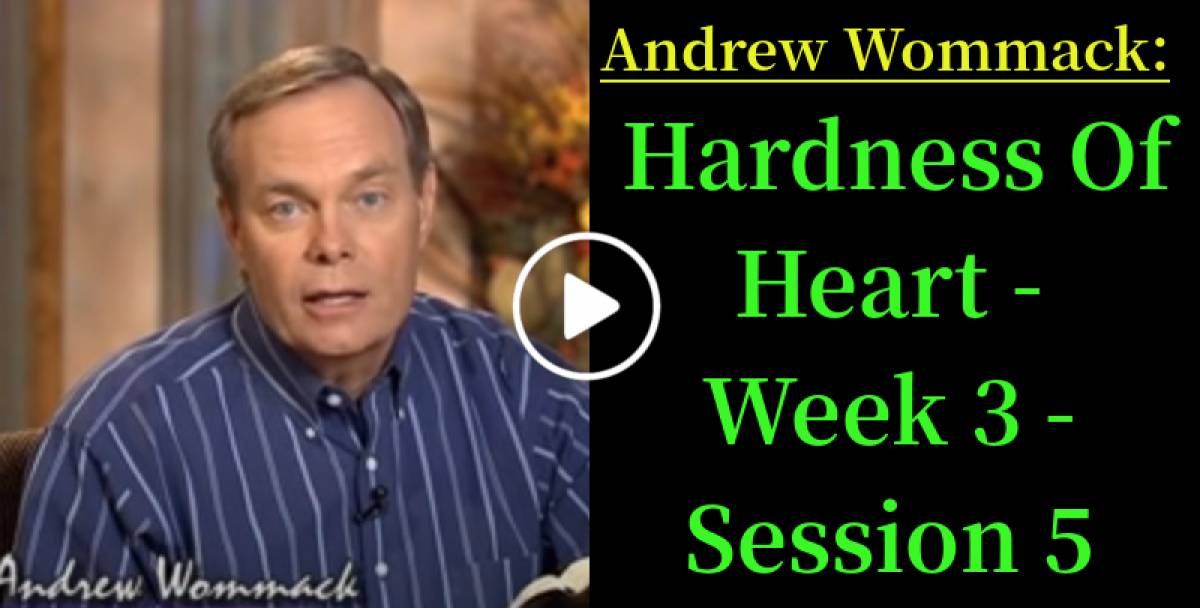 Andrew Wommack: Hardness Of Heart - Week 3 - Session 5 (September-30-2022) Andrew Wommack: Hardness Of Heart - Week 3 - Session 5 (September-30-2022)