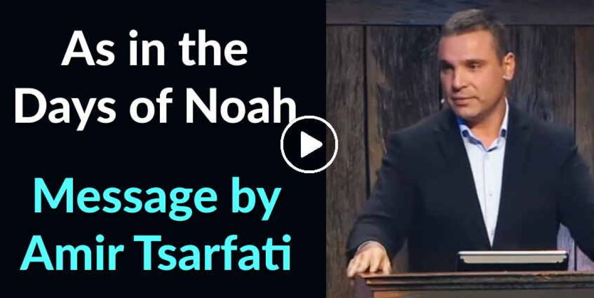 Amir Tsarfati - As in the Days of Noah (February-03-2021) Amir Tsarfati - As in the Days of Noah (February-03-2021)