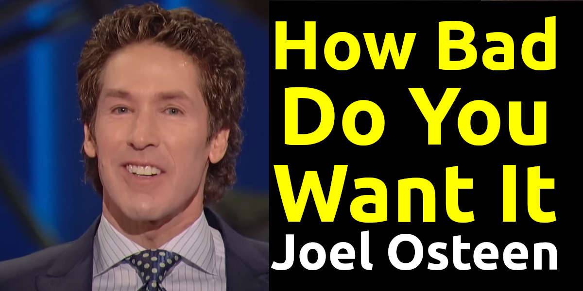 Joel Osteen - Watch Sermon: How Bad Do You Want It