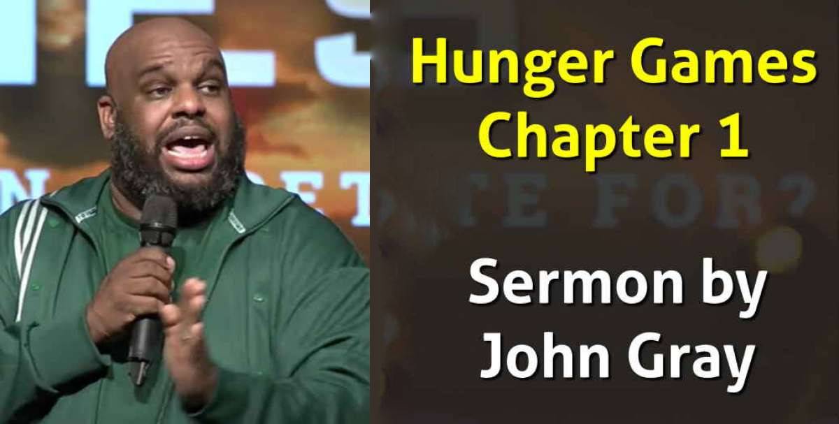 John Gray Watch Sermon Hunger Games Chapter 1