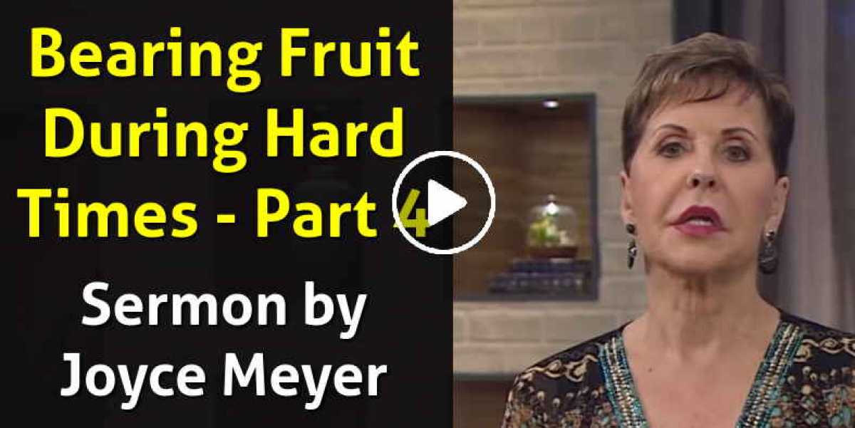 Bearing Fruit During Hard Times - Part 4 - Joyce Meyer (October-28-2020) Bearing Fruit During Hard Times - Part 4 - Joyce Meyer (October-28-2020)