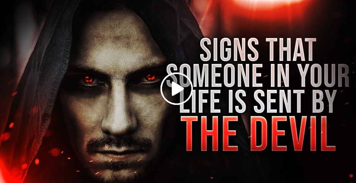 Don't IGNORE These DEMONIC Signs That Someone In Your Life Is Sent By The Devil - Motivation Don't IGNORE These DEMONIC Signs That Someone In Your Life Is Sent By The Devil - Motivation
