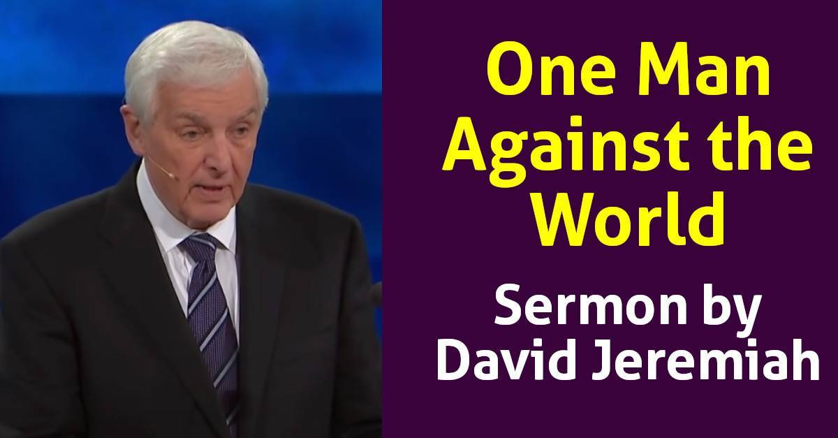 One Man Against the World - Dr. David Jeremiah | I Kings 18:1-40 One Man Against the World - Dr. David Jeremiah | I Kings 18:1-40