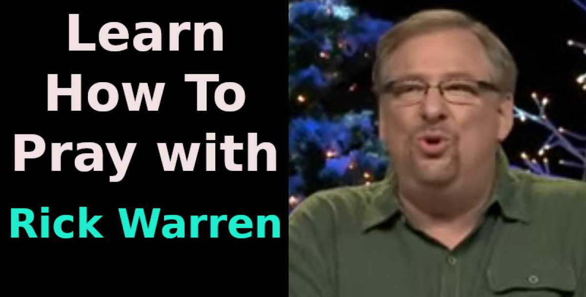 Learn How To Pray with Rick Warren