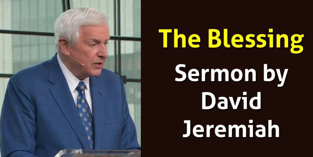 David Jeremiah Watch Sermon The Blessing