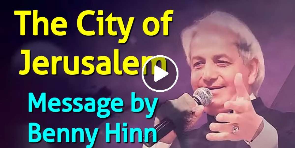 The City of Jerusalem - Benny Hinn
