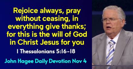 1 Thessalonians 5:16-18 - John Hagee Daily Devotion (November-04-2025)