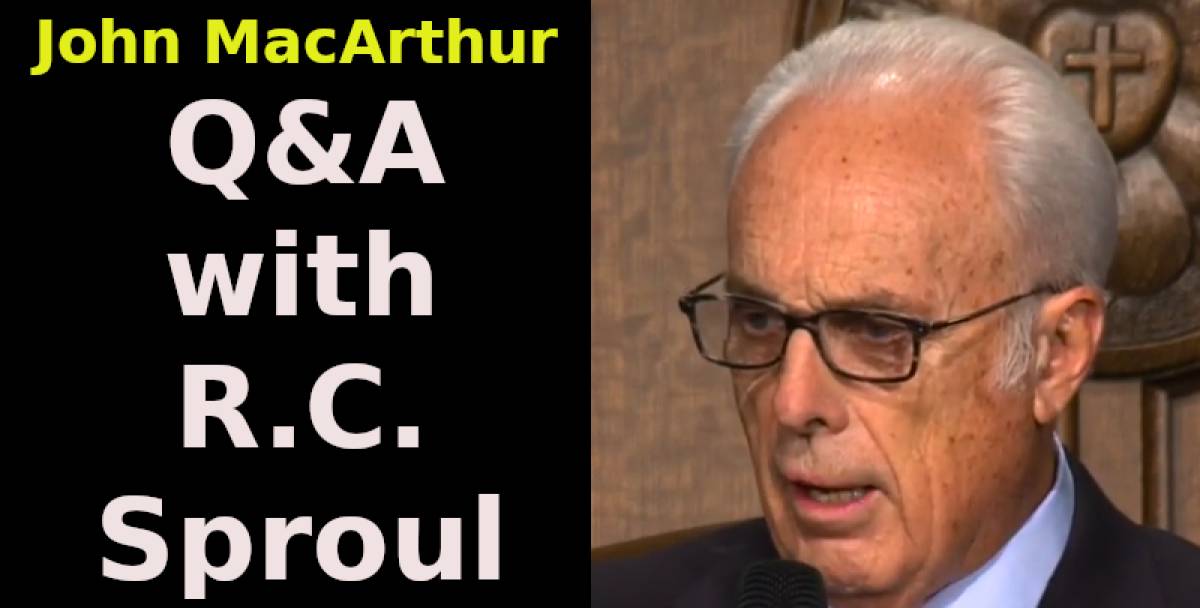 John MacArthur Q&A with R.C. Sproul
