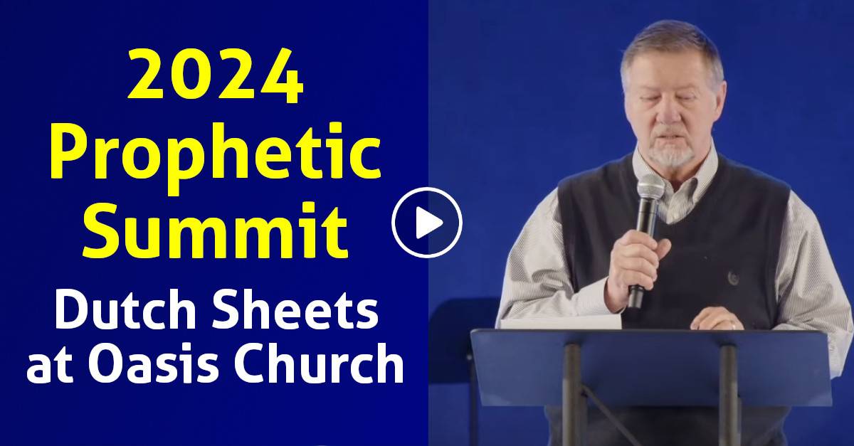 Dutch Sheets at Oasis Church 2024 Prophetic Summit