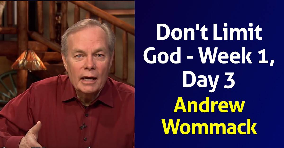 Don't Limit God - Week 1, Day 3 - The Gospel Truth (June-03-2018) Andrew Wommack