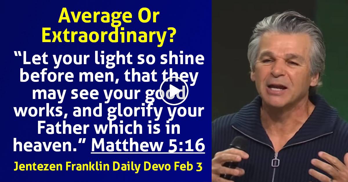 Jentezen Franklin (February-03-2024) Daily Devotional: Average Or ...