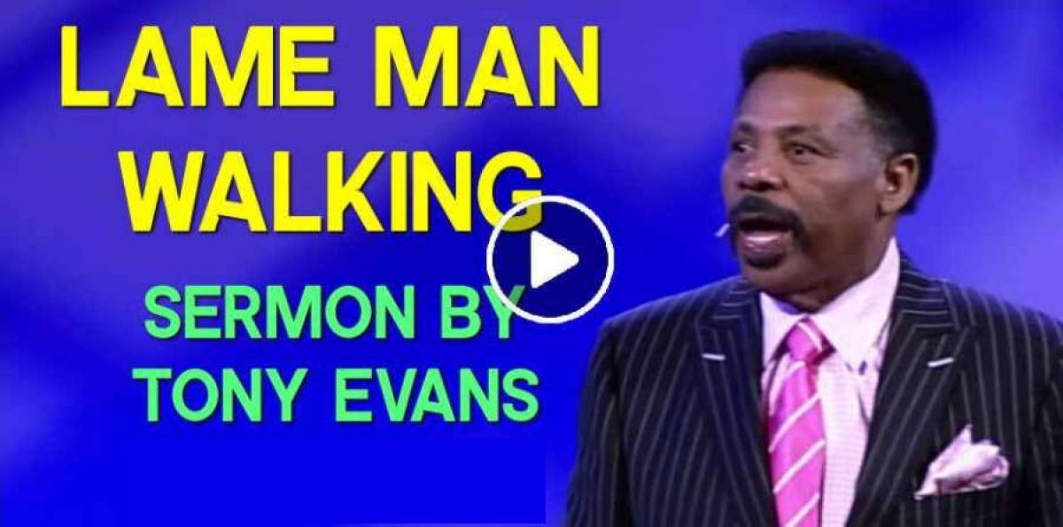 Lame Man Walking | Tony Evans (May-19-2019) Lame Man Walking | Tony Evans (May-19-2019)