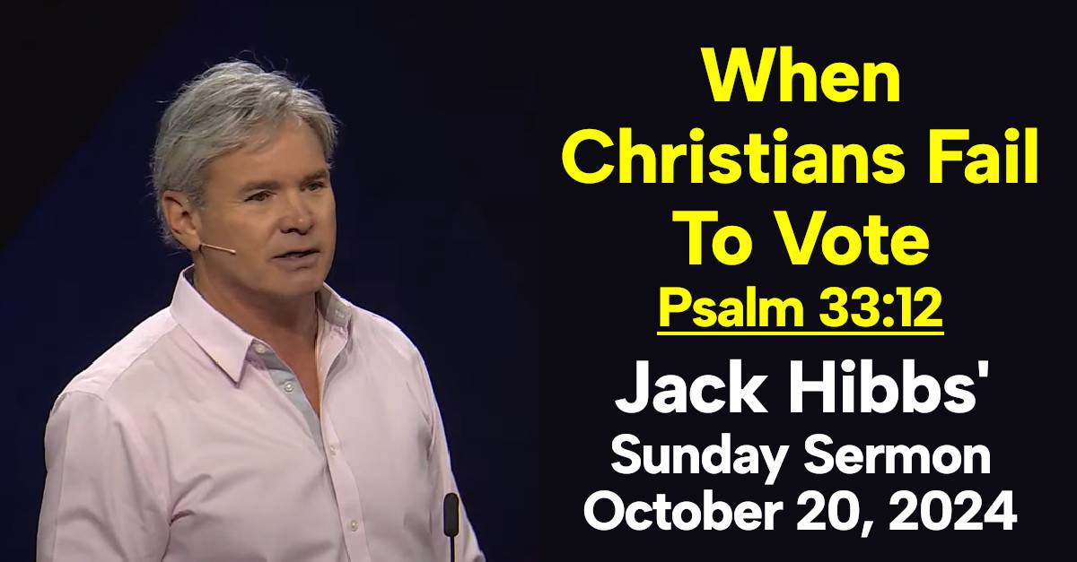 Jack Hibbs Sunday Sermon (October 20, 2024) When Christians Fail To