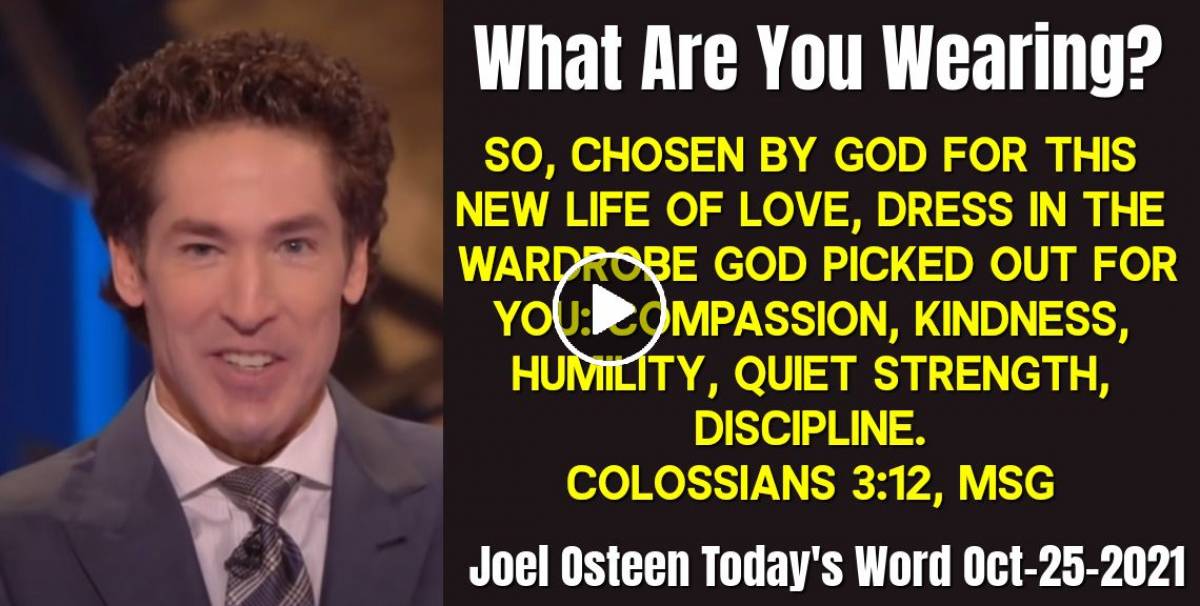 Joel Osteen (October252021) Today's Word What Are You Wearing