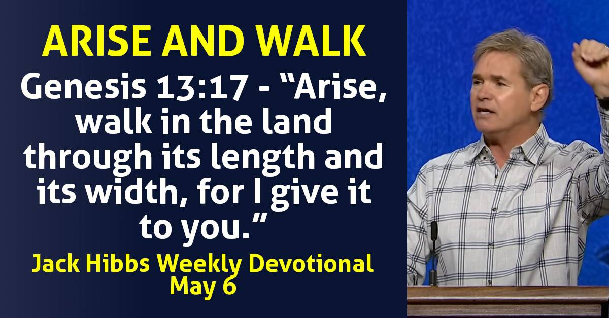 Jack Hibbs (May 6, 2024) Weekly Devotional ARISE AND WALK