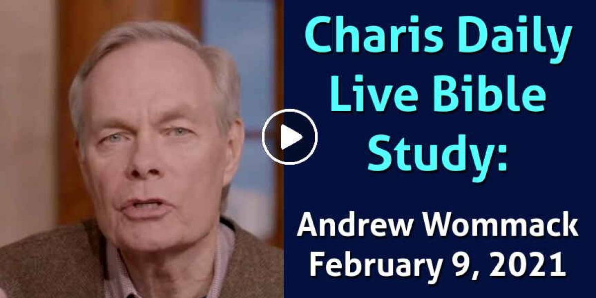 Charis Daily Live Bible Study: Andrew Wommack - Much More - February 9, 2021 Charis Daily Live Bible Study: Andrew Wommack - Much More - February 9, 2021