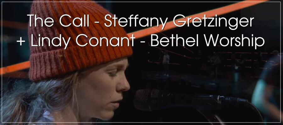 The Call - Steffany Gretzinger + Lindy Conant - Bethel Worship (20-02-2018) The Call - Steffany Gretzinger + Lindy Conant - Bethel Worship (20-02-2018)