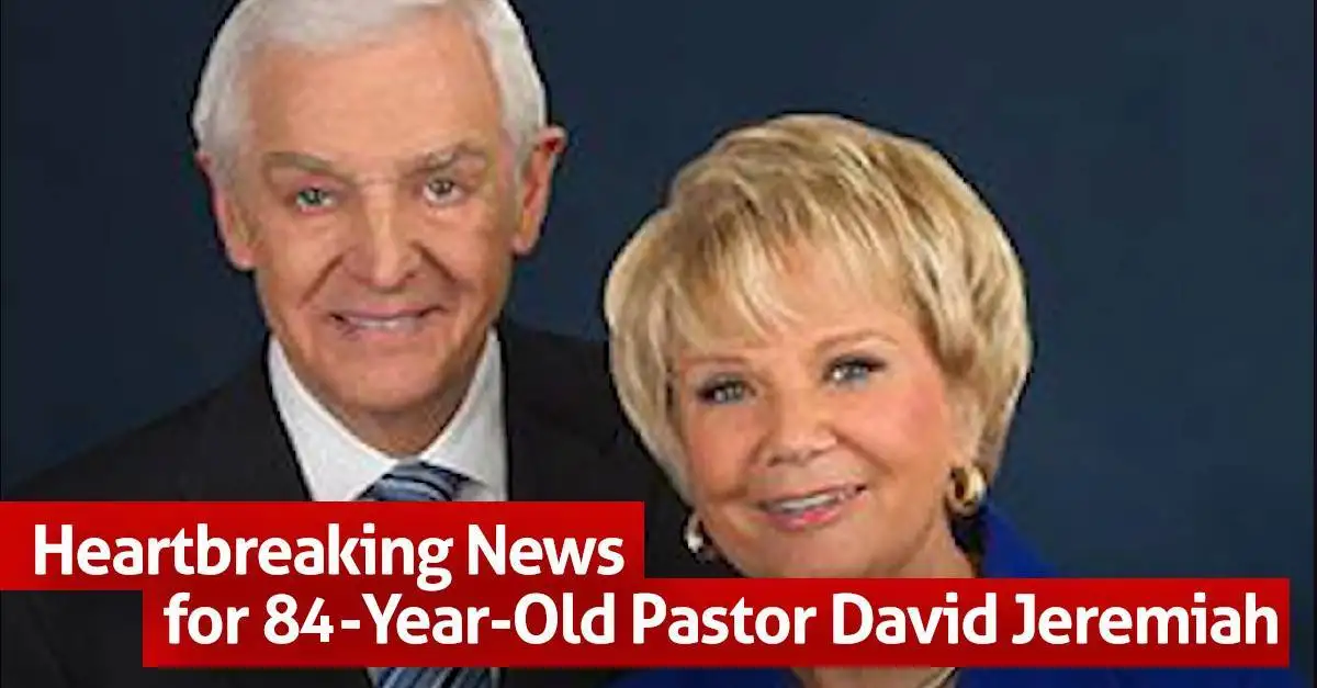 1 Hour AGO Heartbreaking News For 83 Year Old Pastor David Jeremiah 1-hour-ago-heartbreaking-news-for-83-year-old-pastor-david-jeremiah