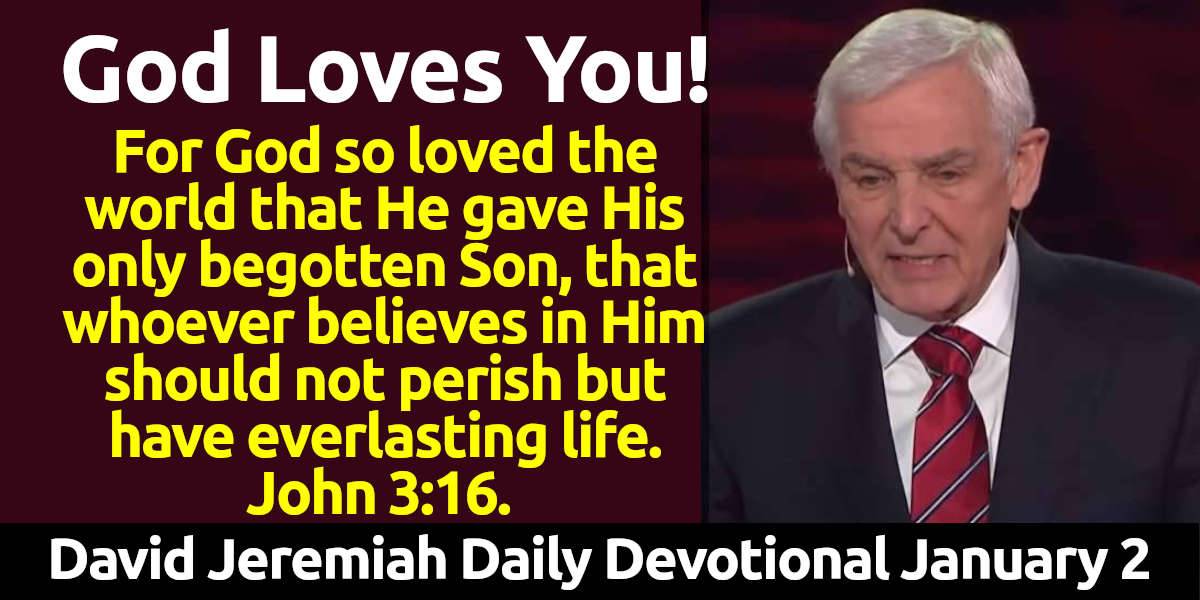 David Jeremiah Daily Devotional (January-02-2023) God Loves You!