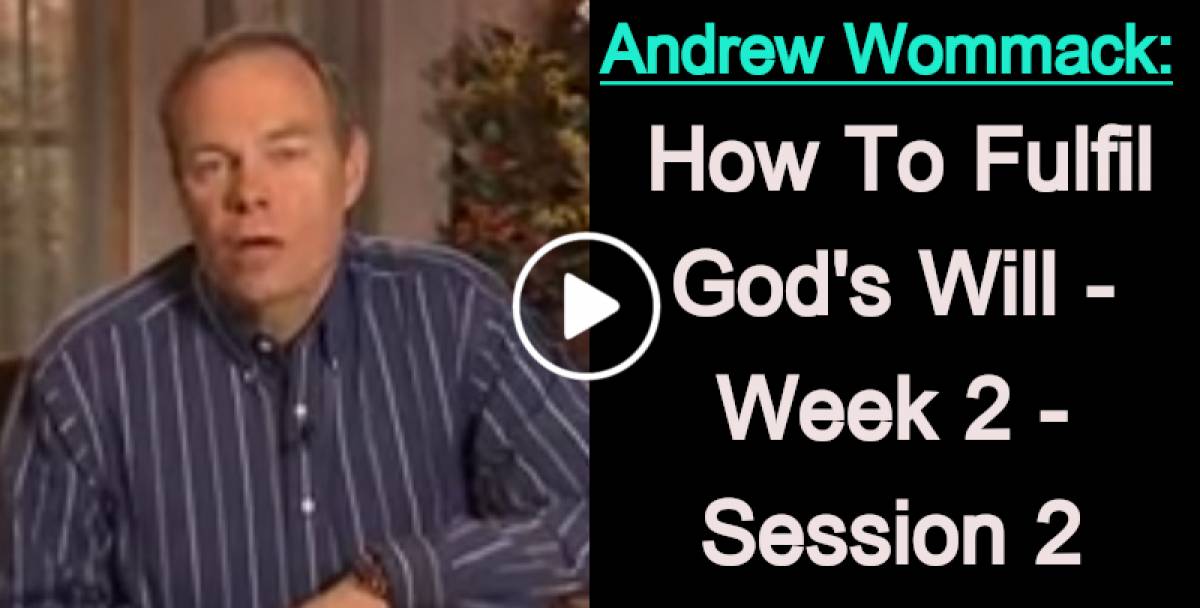 Andrew Wommack: How To Fulfil God's Will - Week 2 - Session 2 (November-02-2022) Andrew Wommack: How To Fulfil God's Will - Week 2 - Session 2 (November-02-2022)