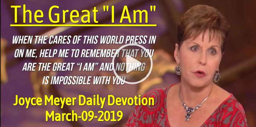 The Great "I Am" - Joyce Meyer Daily Devotion (March-09-2019)