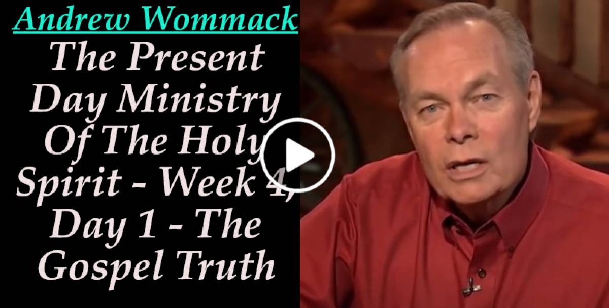 The Present Day Ministry Of The Holy Spirit - Week 4, Day 1 - The Gospel Truth (August-26-2021) Andrew Wommack The Present Day Ministry Of The Holy Spirit - Week 4, Day 1 - The Gospel Truth (August-26-2021) Andrew Wommack