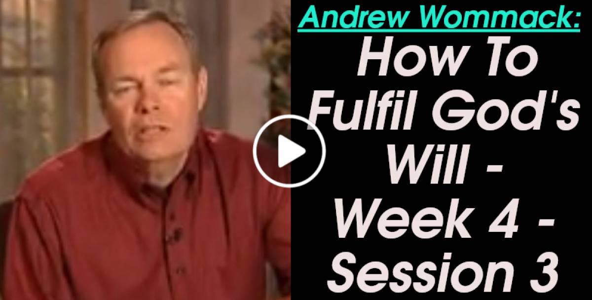 Andrew Wommack: How To Fulfil God's Will - Week 4 - Session 3 (November-14-2022) Andrew Wommack: How To Fulfil God's Will - Week 4 - Session 3 (November-14-2022)