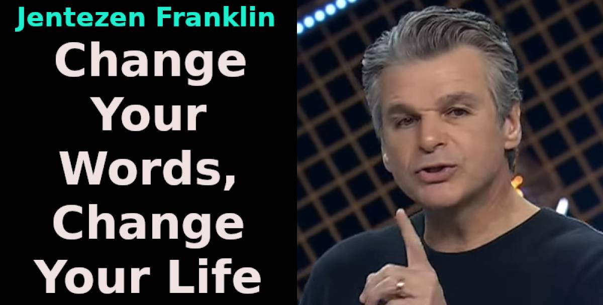 Jentezen Franklin Change Your Words, Change Your Life