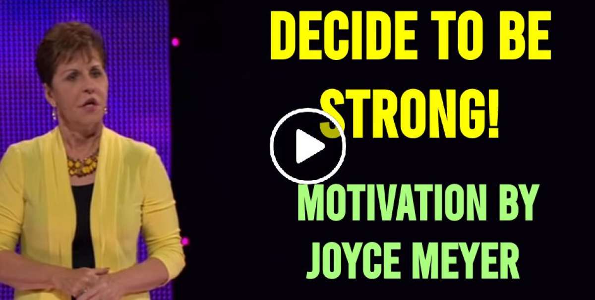 Decide To Be Strong! - Joyce Meyer Motivation (February-28-2020) Decide To Be Strong! - Joyce Meyer Motivation (February-28-2020)