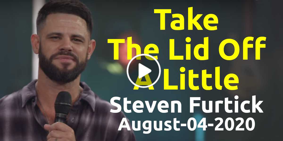 Take The Lid Off A Little - Steven Furtick (August-04-2020) Take The Lid Off A Little - Steven Furtick (August-04-2020)
