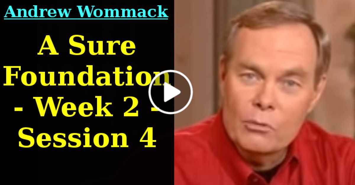 Andrew Wommack: A Sure Foundation - Week 2 - Session 4 (June-19-2020)