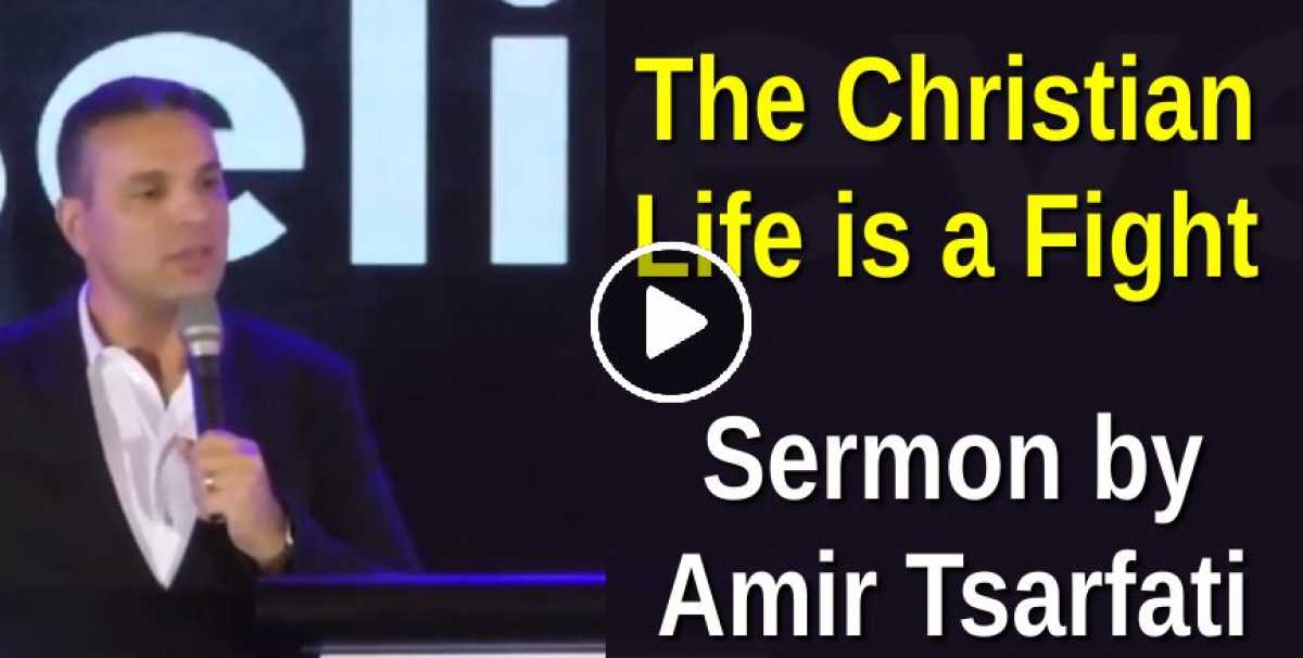 The Christian Life is a Fight - Amir Tsarfati (May-26-2020) The Christian Life is a Fight - Amir Tsarfati (May-26-2020)