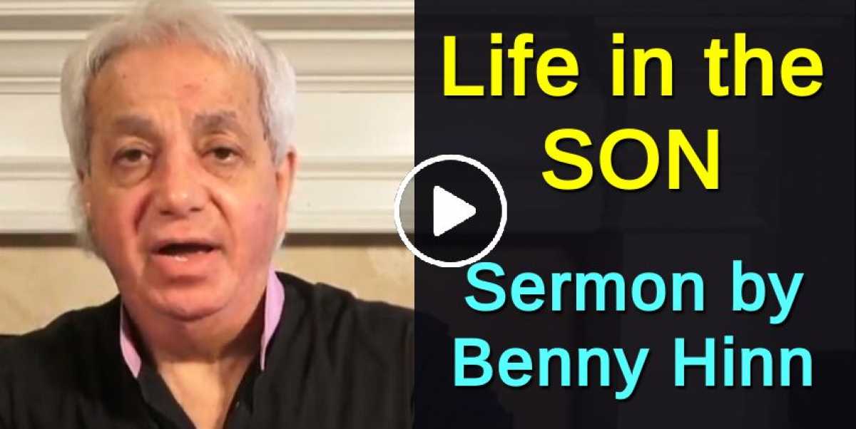 Benny Hinn - Watch Sermon: Life In The SON