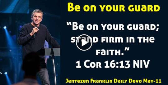 Be on your guard - Jentezen Franklin Daily Devotional (May-11-2023)