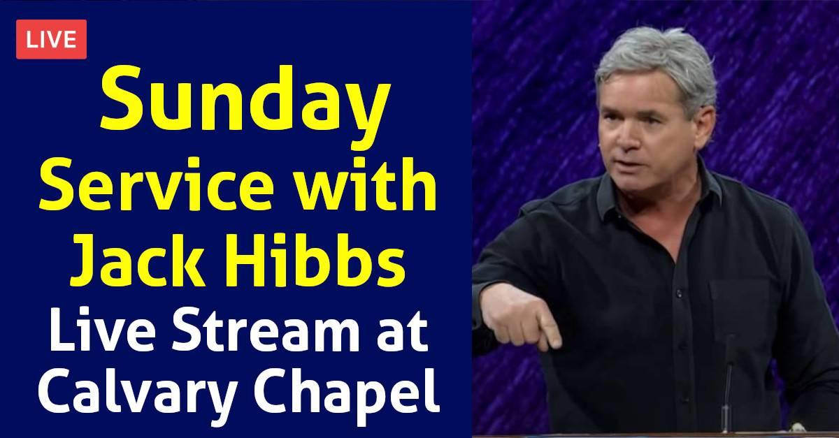 Evening Sunday Service with Jack Hibbs Live Stream at Calvary Chapel