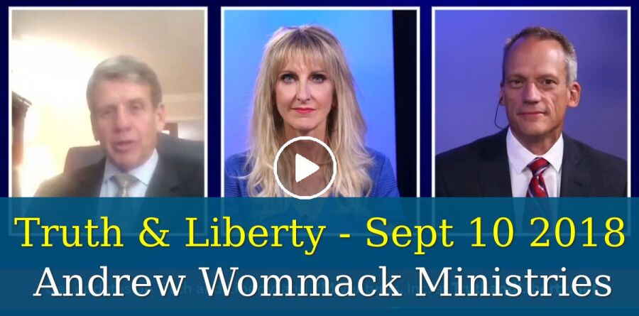 Truth & Liberty - Sept 10 2018 - Andrew Wommack Ministries Truth & Liberty - Sept 10 2018 - Andrew Wommack Ministries