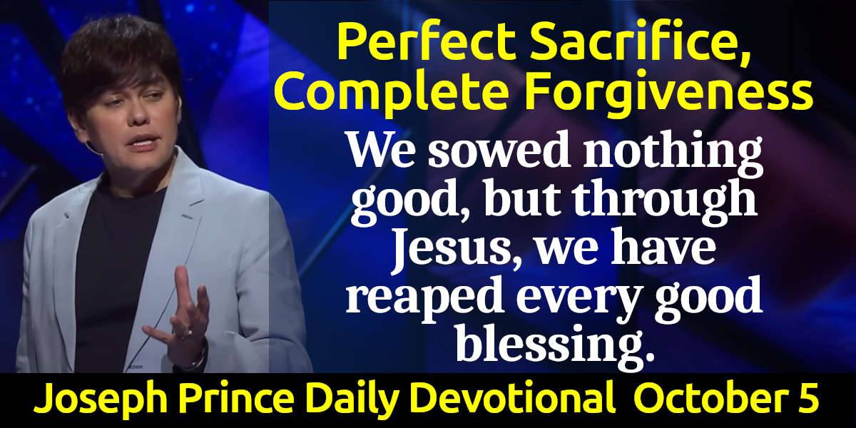 Joseph Prince (October042022) Daily Devotional Perfect Sacrifice, Complete