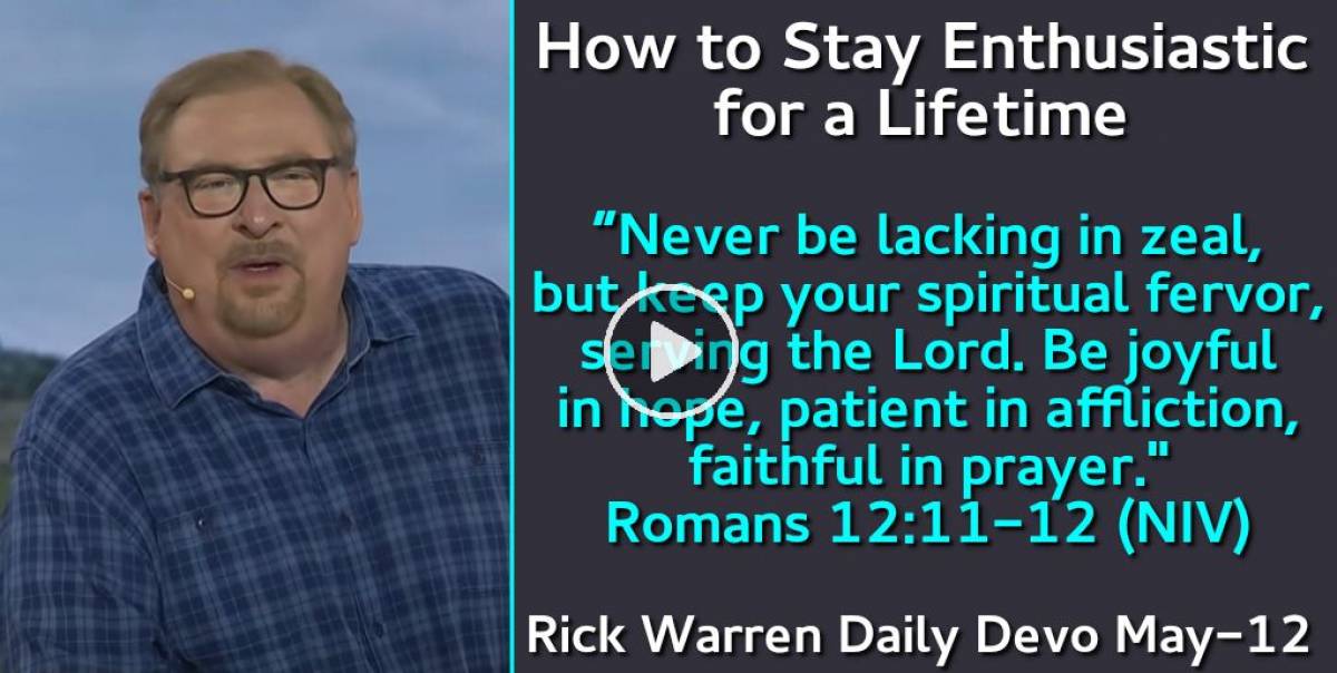 Rick Warren (May122022) Daily Devotional How to Stay Enthusiastic