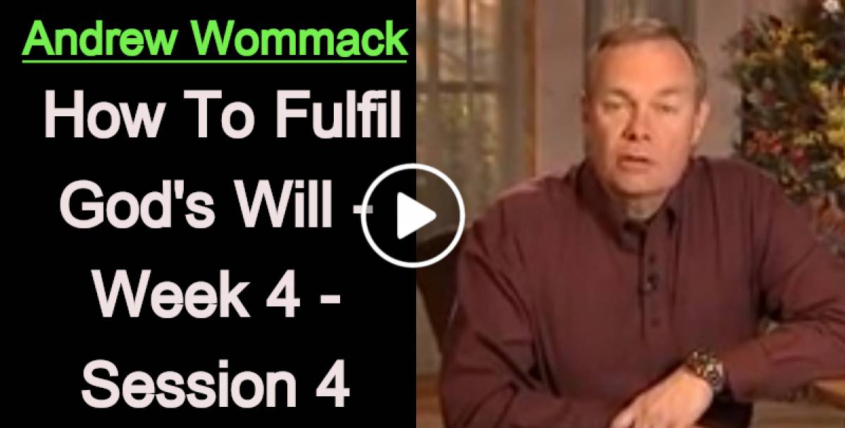 Andrew Wommack: How To Fulfil God's Will - Week 4 - Session 4 (November-15-2022) Andrew Wommack: How To Fulfil God's Will - Week 4 - Session 4 (November-15-2022)