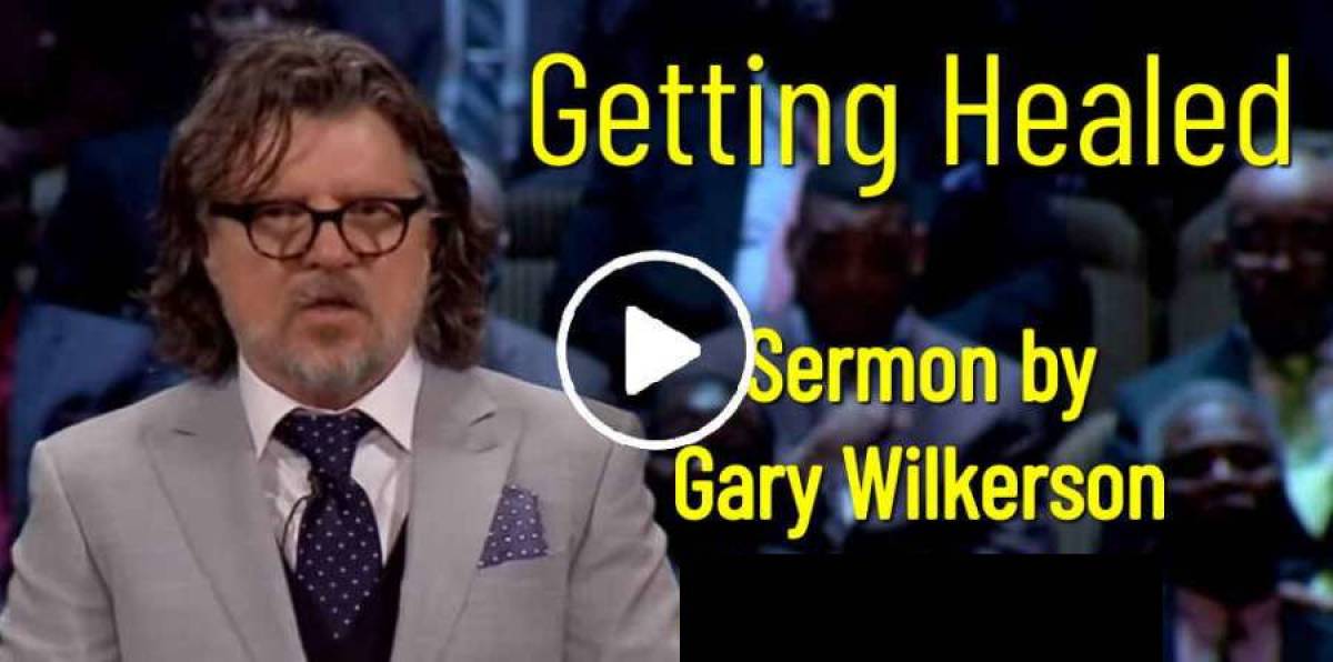 Gary Wilkerson - Getting Healed (March 24, 2019) Gary Wilkerson - Getting Healed (March 24, 2019)