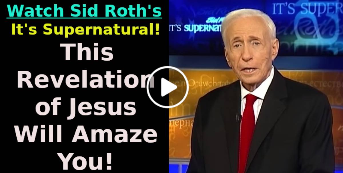 This Revelation of Jesus Will Amaze You! - Sid Roth's It's Supernatural! This Revelation of Jesus Will Amaze You! - Sid Roth's It's Supernatural!