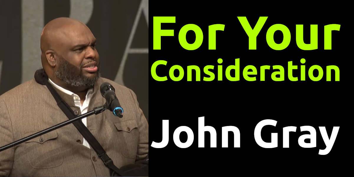 John Gray - For Your Consideration