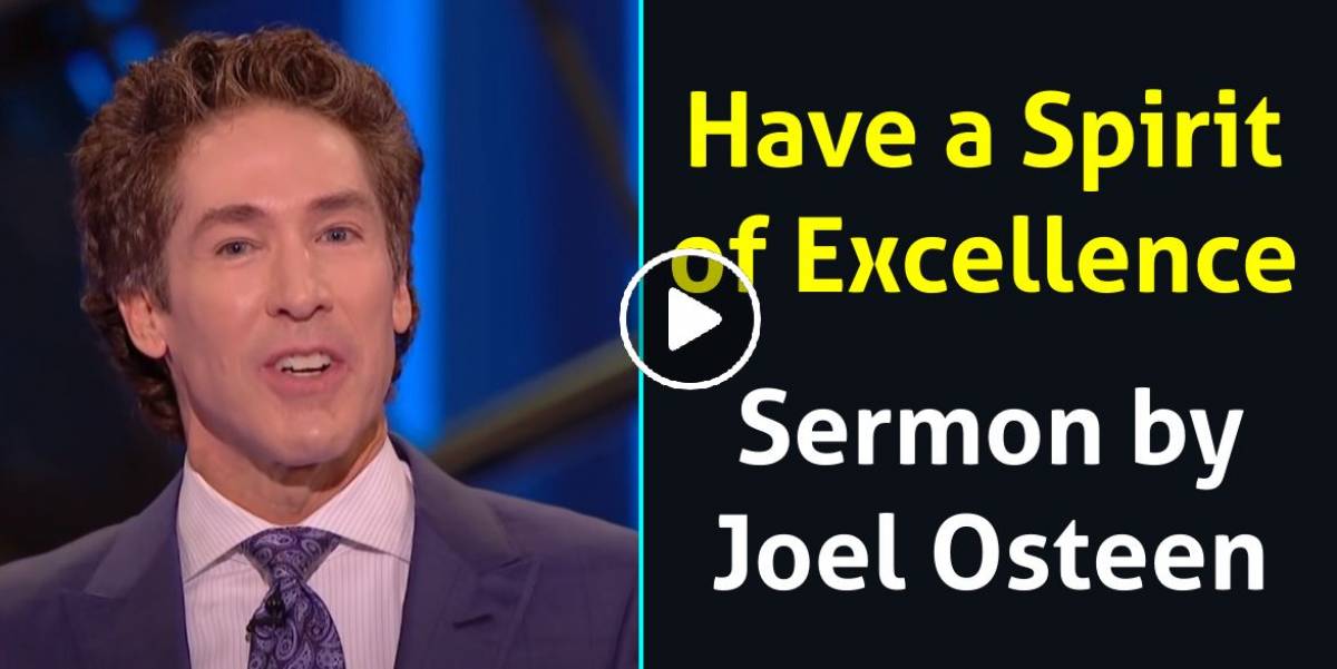 Have a Spirit of Excellence - Joel Osteen Have a Spirit of Excellence - Joel Osteen