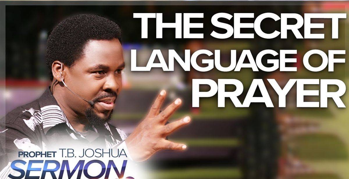 THE SECRET LANGUAGE OF PRAYER! - T.B Joshua Sermon THE SECRET LANGUAGE OF PRAYER! - T.B Joshua Sermon
