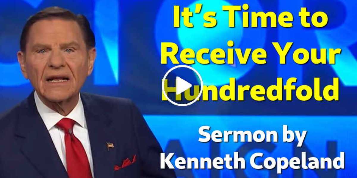 It’s Time to Receive Your Hundredfold - Kenneth Copeland (September-03-2020) It’s Time to Receive Your Hundredfold - Kenneth Copeland (September-03-2020)