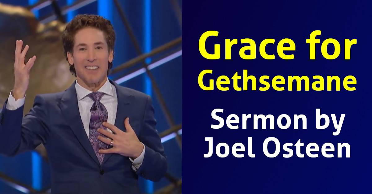 Joel Osteen - Watch Sermon: Grace for Gethsemane