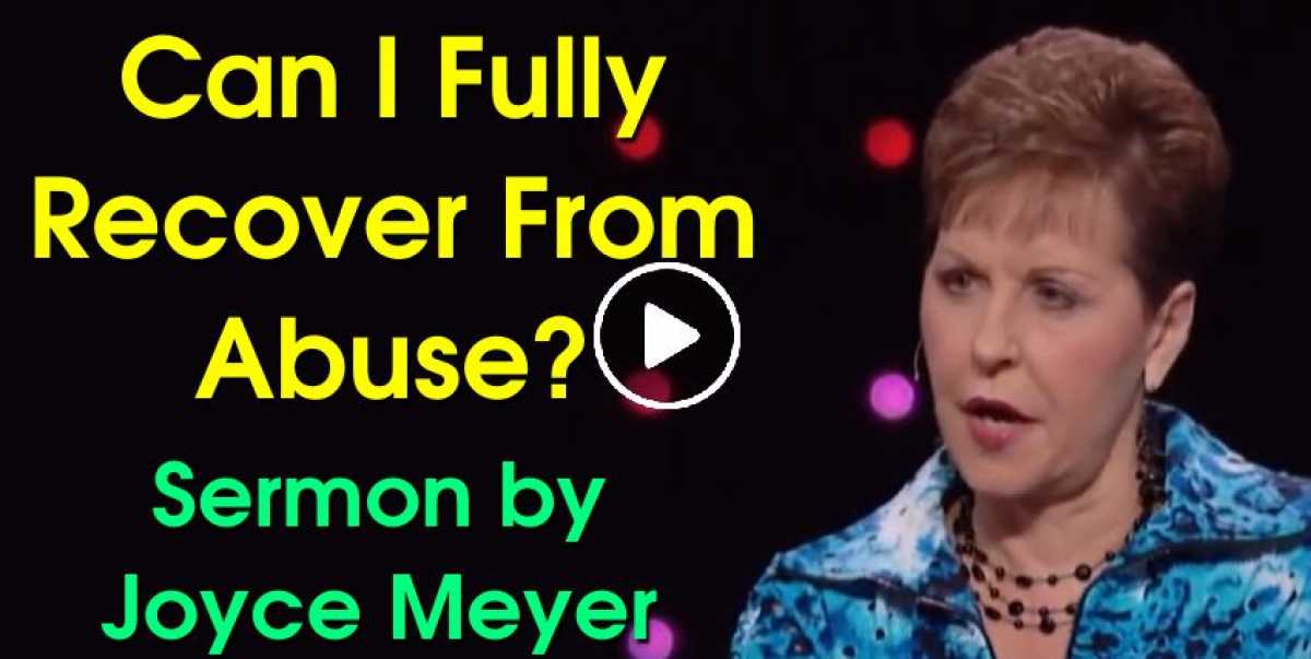 Joyce Meyer - Can I Fully Recover From Abuse? (September-19-2020) Joyce Meyer - Can I Fully Recover From Abuse? (September-19-2020)